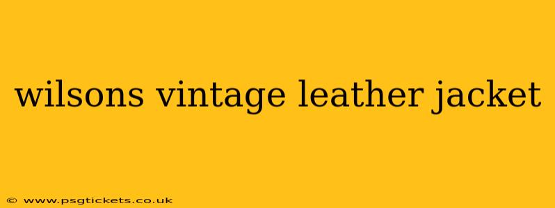 wilsons vintage leather jacket