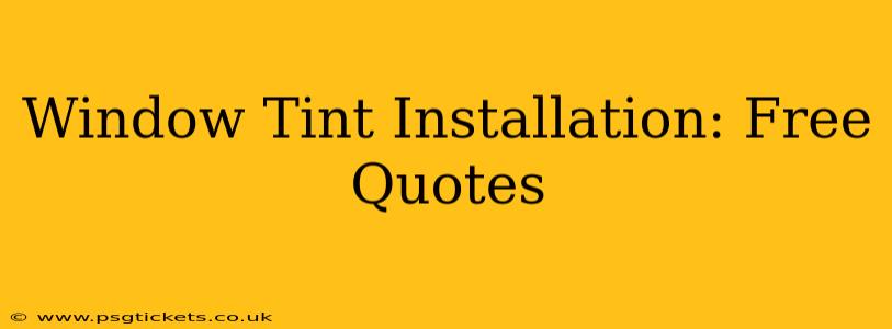 Window Tint Installation: Free Quotes