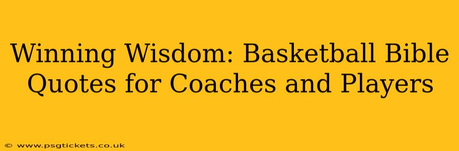 Winning Wisdom: Basketball Bible Quotes for Coaches and Players