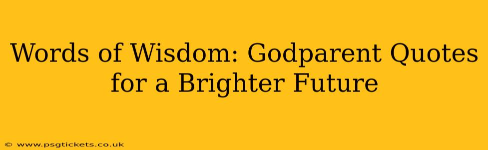 Words of Wisdom: Godparent Quotes for a Brighter Future
