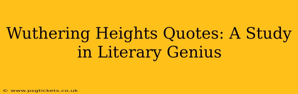 Wuthering Heights Quotes: A Study in Literary Genius